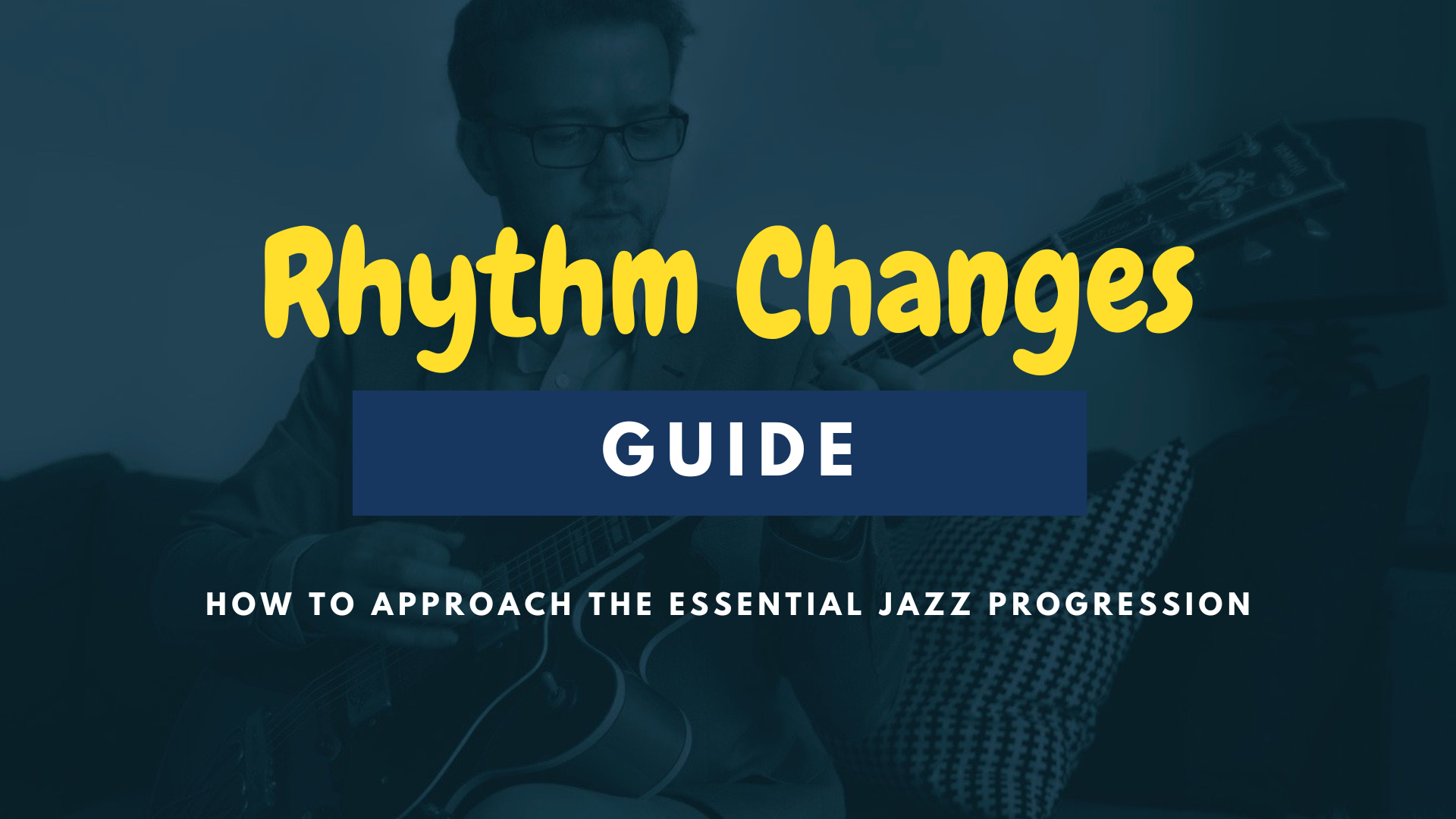 Rhythm Changes Guide