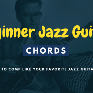 Beginner Jazz Guitar Chords