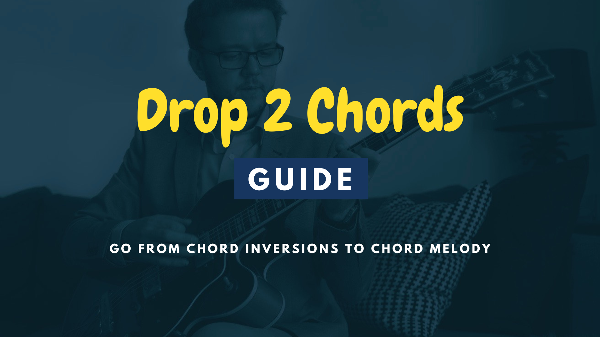 Drop 2 Chords: A Complete Guide