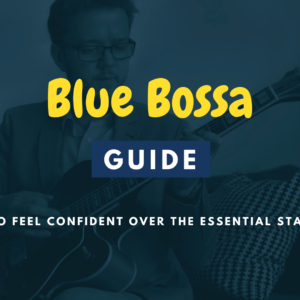 Blue Bossa Guide